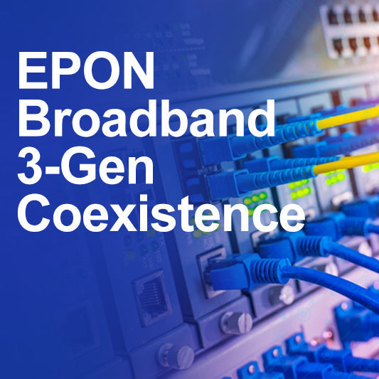 EPON broadband three-generation coexistence solution: the best path choice for industry evolution
